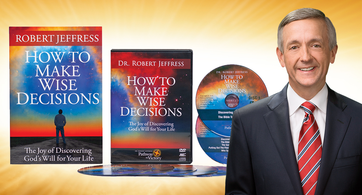 How to Make Wise Decisions: The Joy of Discovering God’s Will for Your Life