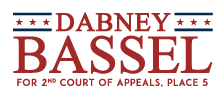 Dabney Bassel for Justice, 2nd Court of Appeals: Dabney Bassel Campaign