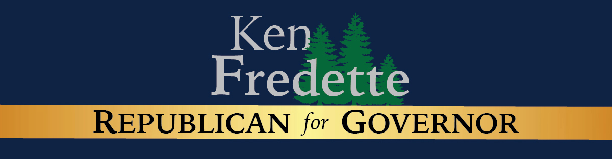 Ken Fredette for Governor: Fredette for Governor
