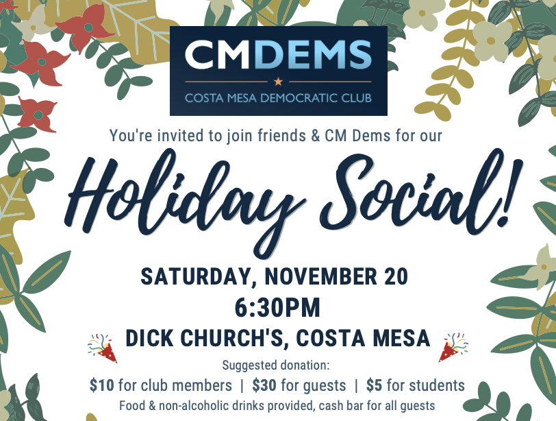 COSTA MESA DEMOCRATIC CLUB: CMDC Holiday Social RSVP Page (November 20, 2021 at 6:30pm)