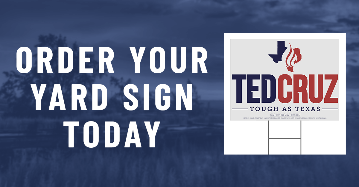 Ted Cruz for Senate: Order Your Yard Sign!
