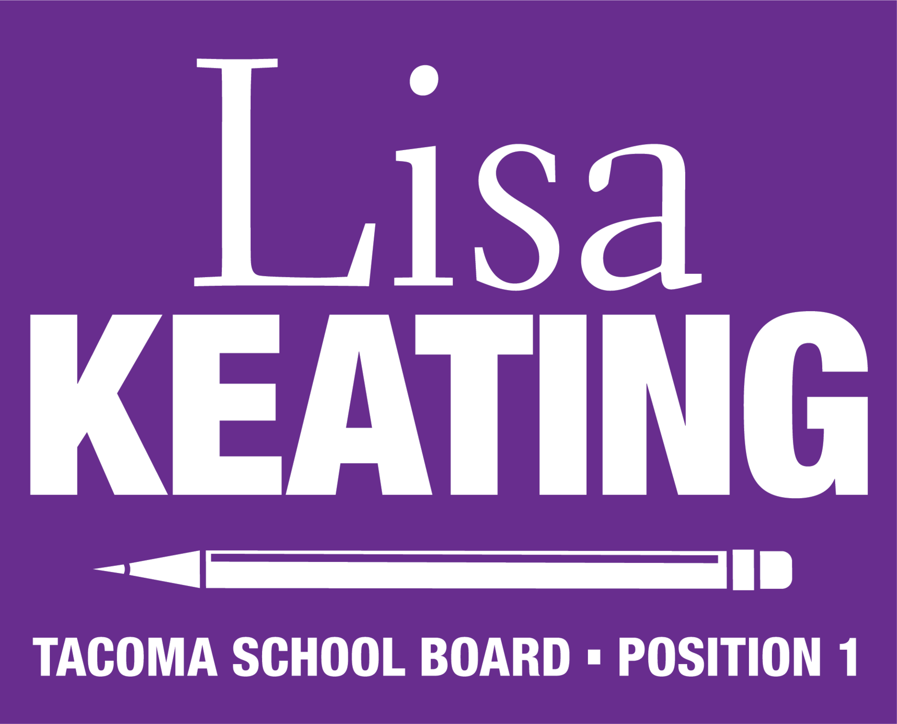 Friends for Lisa Keating: Tacoma School Board, Position #1 Campaign