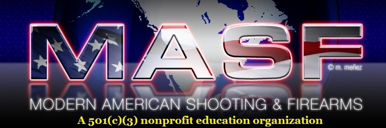 MASF Modern American Shooting & Firearms Inc - 501(c)(3) Nonprofit Education Organization: MASF501(c)(3)