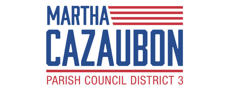 Friends of Martha Cazaubon Campaign LLC: Martha General Fund
